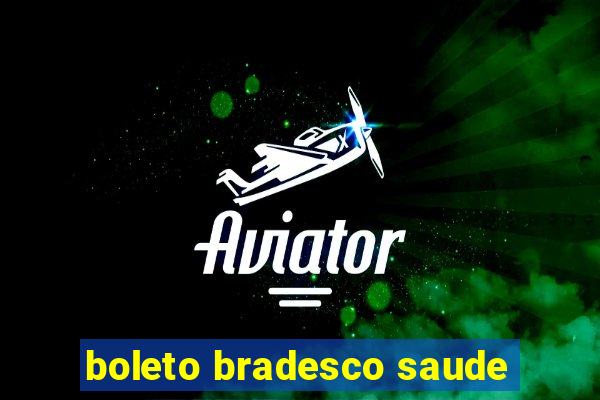 boleto bradesco saude